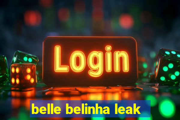 belle belinha leak